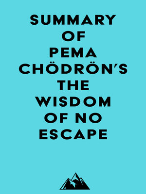cover image of Summary of Pema Chödrön's the Wisdom of No Escape